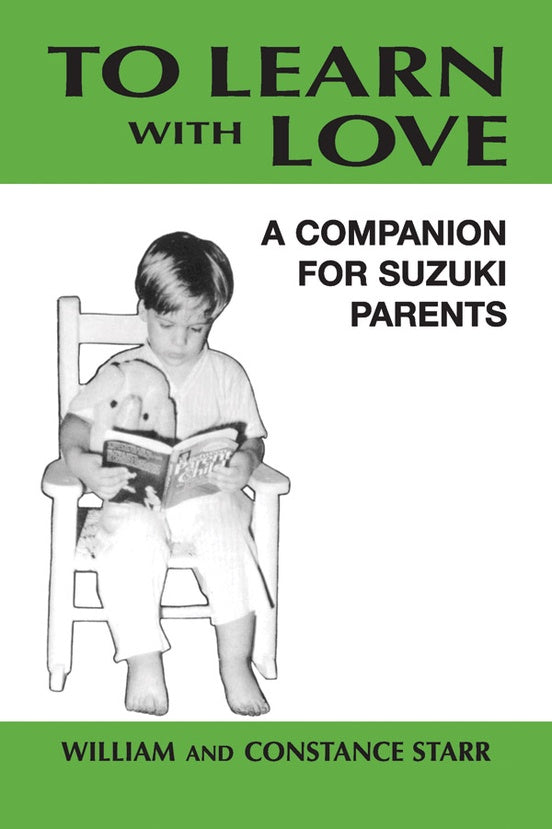 To Learn with Love: A Companion for Suzuki Parents